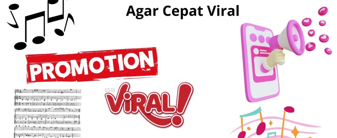 Cara Mempromosikan Lagu Agar Cepat Viral