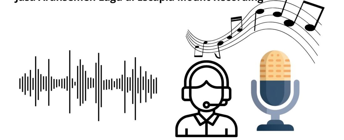 4 Keunggulan Baru Layanan Jasa Aransemen Lagu di Escapia Mount Recording
