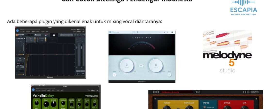 Beberapa Plugin Mixing Vocal yang Langsung Enak dan Cocok Ditelinga Pendengar Indonesia