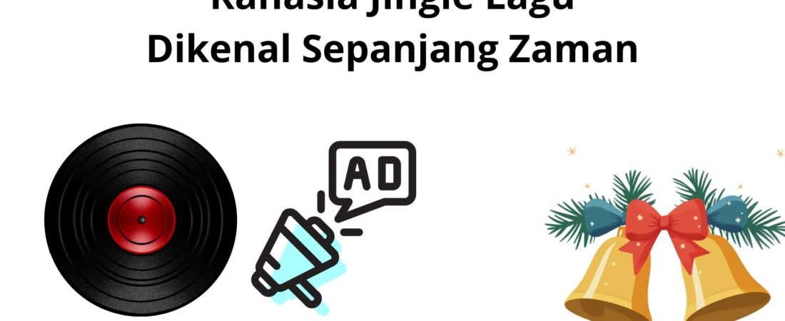 Rahasia Jingle Lagu Dikenal Sepanjang Zaman