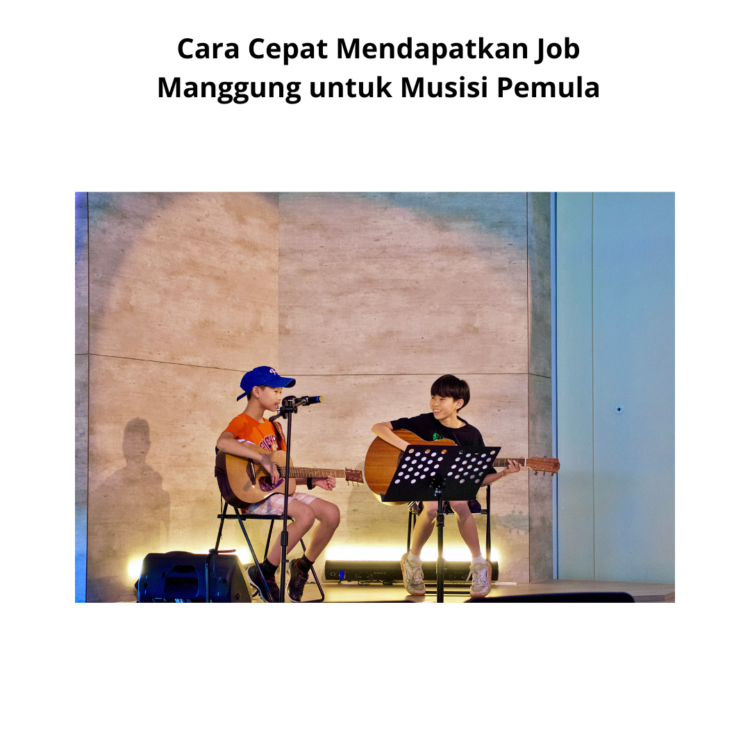Cara Cepat Mendapatkan Job Manggung untuk Musisi Pemula
